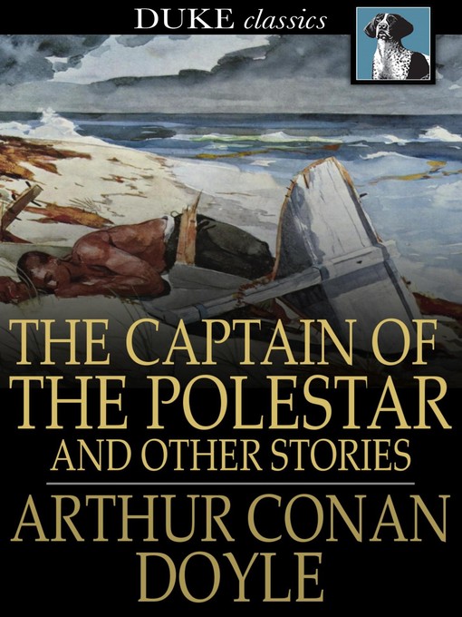 Title details for The Captain of the Polestar by Sir Arthur Conan Doyle - Wait list